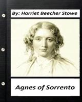Agnes of Sorrento.By Harriet Beecher Stowe
