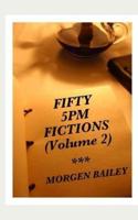 Fifty 5Pm Fictions Volume 2 (Compact Size)