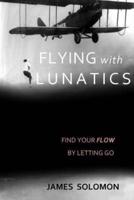 Flying With Lunatics