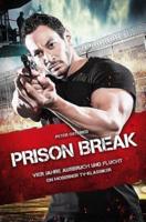 Prison Break - Vier Jahre Ausbruch Und Flucht