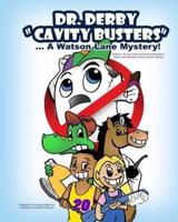 Dr. Derby "The Cavity Buster"