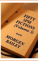 Fifty 5Pm Fictions Volume 3 (Compact Size)
