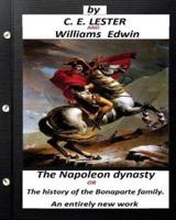 The Napoleon Dynasty.(historical) (Illustrated)