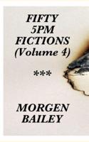 Fifty 5Pm Fictions Volume 4 (Compact Size)