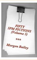 Fifty 5Pm Fictions Volume 5 (Compact Size)