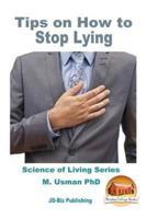 Tips on How to Stop Lying