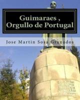 Guimaraes, Orgullo De Portugal
