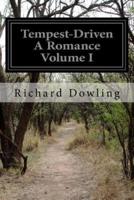 Tempest-Driven a Romance Volume I