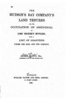 The Hudson's Bay Company's Land Tenures and the Occupation of Assiniboia