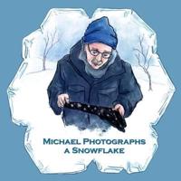 Michael Photographs a Snowflake