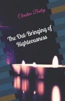 The Out-Bringing of Righteousness