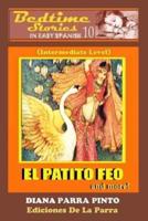Bedtime Stories in Easy Spanish 10: EL PATITO FEO and more! (Intermediate Level)