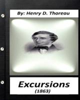 Excursions (1863) by Henry D. Thoreau (Original Classics)