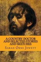 A Country Doctor and Selected Stories and Sketches