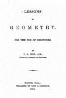 Lessons in Geometry, for the Use of Beginners