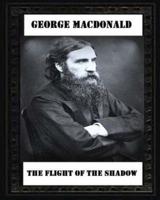 The Flight of the Shadow (1891), by George MacDonald