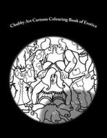Chubby Art Cartoon Colouring Book of Erotica