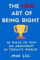 The New Art of Being Right