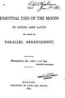 The Essential Uses of the Moods in Greek and Latin