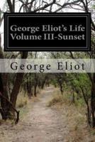 George Eliot's Life Volume III-Sunset