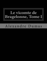 Le Vicomte De Bragelonne, Tome I