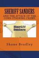 Sheriff Sanders And The Attack Of The Corn-Stalking Crows