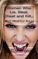 Women Who Lie, Steal, Cheat and Kill...