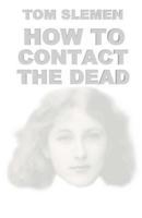 How to Contact the Dead