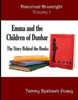 Emma and The Children of Dunbar: The Story Behind the Books