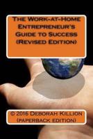 The Work-At-Home Entrepreneur's Guide to Success (Revised Edition)