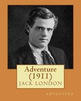 Adventure (1911) by Jack London