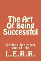 The Art of Being Successful
