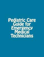 Pediatric Care Guide for Emergency Medical Technicians