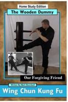 Wing Chun Kung Fu - The Wooden Dummy