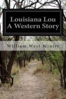 Louisiana Lou a Western Story
