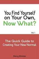 You Find Yourself on Your Own. Now What?
