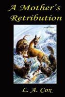 A Mother's Retribution - Second Edition