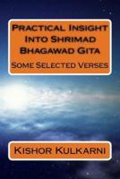 Practical Insight Into Shrimad Bhagawad Gita