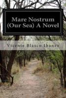 Mare Nostrum (Our Sea) a Novel