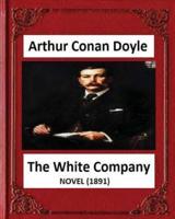 The White Company(1891), by a .Conan Doyle (Novel)