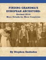 Finding Grandma's European Ancestors: Revised 2016 - More details for more countries