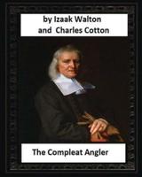 The Compleat Angler, by Izaak Walton and Charles Cotton