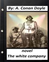 The White Company. NOVEL By A. Conan Doyle (World's Classics)