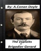 The Exploits of Brigadier Gerard. By A.Conan Doyle (ILLUSTRATED)