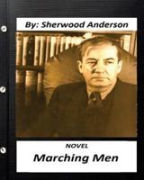 Marching Men. NOVEL By
