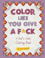 Color Like You Give a F*ck!