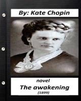 The Awakening (1899) NOVEL by Kate Chopin (Original Version)