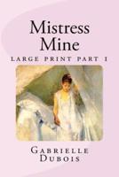 Mistress Mine Large Print Part 1