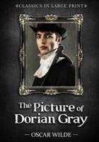 The Picture of Dorian Gray - Classics in Large Print
