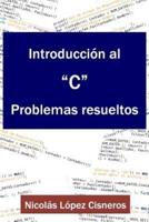 Introduccion Al C, Problemas Resueltos